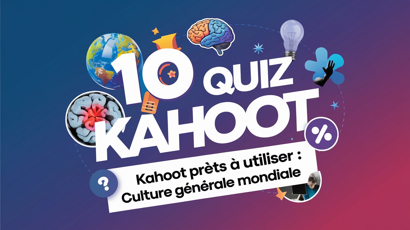 10 Quiz Kahoot prêts à l'emploi pour enseignants 2025